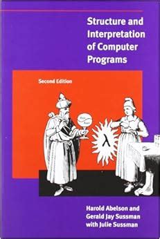 Structure and Interpretation of Computer Programs: Bir Bilgisayar Bilimi Klasikinin İncelenmesi